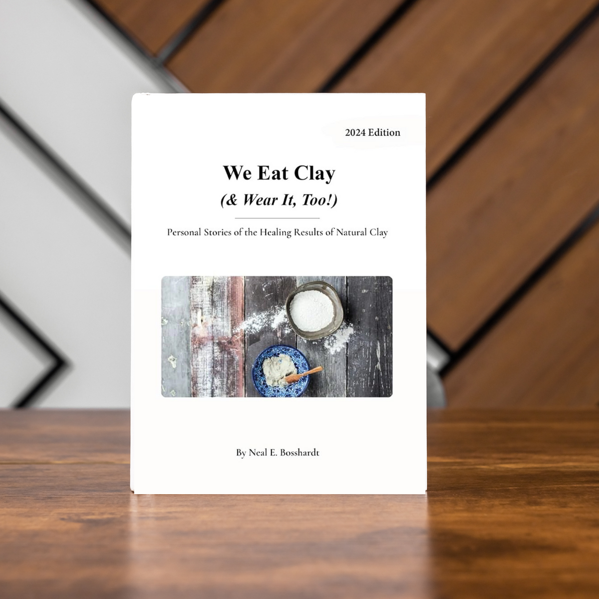 Clay Booklet - We Eat Clay (&amp; Wear It, too!) - Neal E. Bosshardt